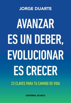 portada Avanzar es un Deber, Evolucionar es Crecer. 23 Claves Para tu Camino de Vida (in Latin Spanish)