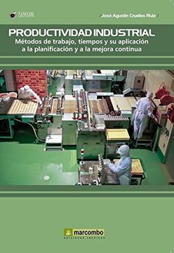 portada Productividad Industrial. Metodos de Trabajo, Tiempos y su Aplica Cion a la Planificacion y a la Mejora Continua (in Spanish)