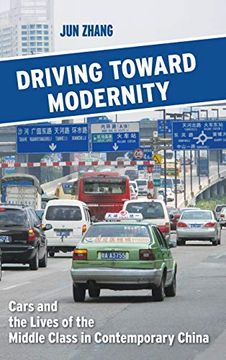 portada Driving Toward Modernity: Cars and the Lives of the Middle Class in Contemporary China (en Inglés)