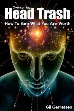 portada Head Trash: How To Earn What You Are Worth (in English)