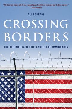 portada Crossing Borders: The Reconciliation of a Nation of Immigrants (en Inglés)