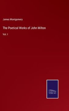 portada The Poetical Works of John Milton: Vol. I (in English)