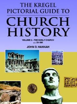 portada kregel pictorial guide/church history #2: the early church--a.d. 33-500