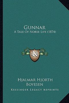 portada gunnar: a tale of norse life (1874) a tale of norse life (1874) (en Inglés)
