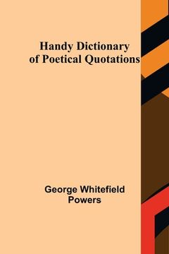 portada Handy Dictionary of Poetical Quotations (en Inglés)