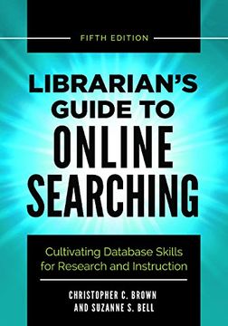 portada Librarian's Guide to Online Searching: Cultivating Database Skills for Research and Instruction, 5th Edition 