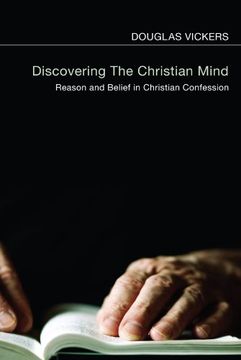 portada Discovering the Christian Mind: Reason and Belief in Christian Confession 