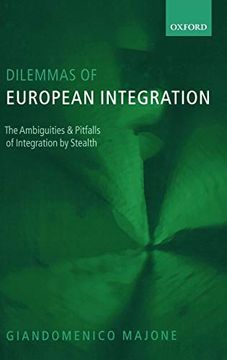 portada Dilemmas of European Integration: The Ambiguities and Pitfalls of Integration by Stealth (in English)