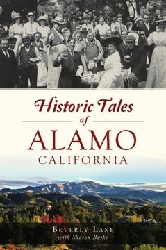 portada Historic Tales of Alamo, California (en Inglés)