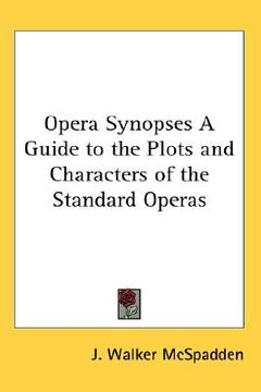 portada opera synopses a guide to the plots and characters of the standard operas (en Inglés)