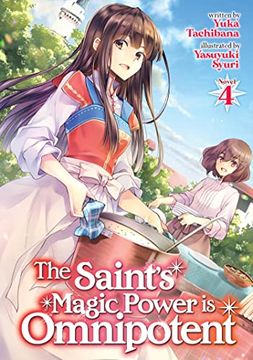 portada The Saint'S Magic Power is Omnipotent (Light Novel) Vol. 4 (en Inglés)