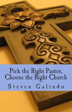 portada Pick the Right Pastor, Choose the Right Church (en Inglés)