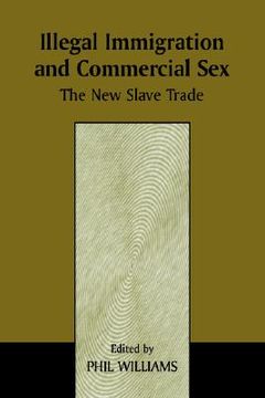 portada illegal immigration and commercial sex: the new slave trade (in English)