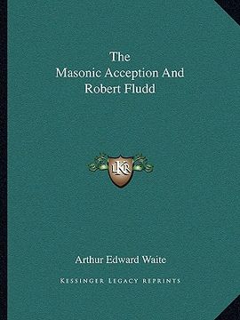 portada the masonic acception and robert fludd (in English)