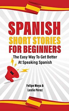 portada Spanish Short Stories for Beginners: The Easy way to get Better at Speaking Spanish