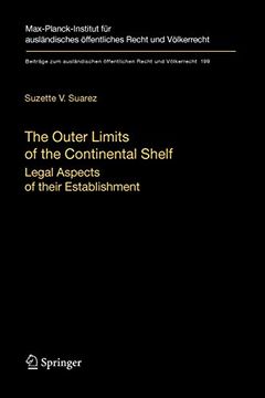 portada The Outer Limits of the Continental Shelf: Legal Aspects of Their Establishment (Beiträge zum Ausländischen Öffentlichen Recht und Völkerrecht) (in English)