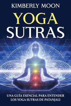 portada Yoga Sutras: Una Guía Esencial Para Entender los Yoga Sutras de Patanjali