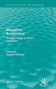 portada Resource Economics: Selected Works of Orris c. Herfindahl (Routledge Revivals) (en Inglés)