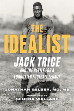 portada The Idealist: Jack Trice and the Battle for a Forgotten Football Legacy (en Inglés)