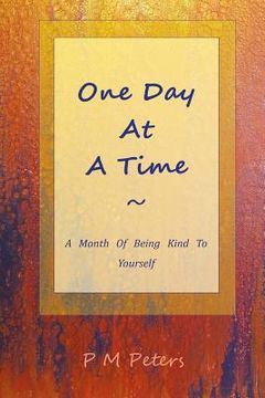 portada One Day at a Time: A Month of Being Kind to Yourself (en Inglés)