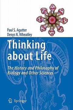 portada thinking about life: the history and philosophy of biology and other sciences