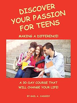 portada Discover Your Passion for Teens: A 30-Day Course That Will Change Your Life! (en Inglés)