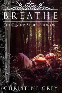 portada Breathe: The Destiny Series: Book One (en Inglés)