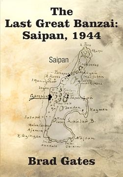 portada The Last Great Banzai: Saipan, 1944 (en Inglés)