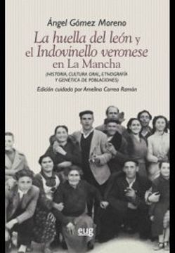 portada La huella del león y el Indovinello veronese en La Mancha: Historia, cultura oral, etnografía y genética de poblaciones