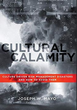 portada Cultural Calamity: Culture Driven Risk Management Disasters and how to Avoid Them (en Inglés)