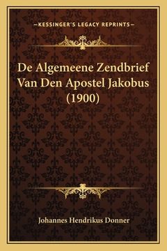 portada De Algemeene Zendbrief Van Den Apostel Jakobus (1900)