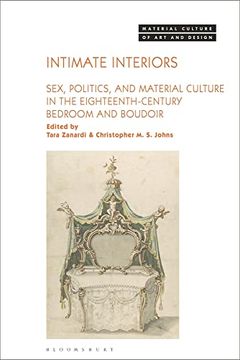 portada Intimate Interiors: Sex, Politics, and Material Culture in the Eighteenth-Century Bedroom and Boudoir (en Inglés)