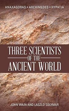 portada Three Scientists of the Ancient World: Anaxagoras, Archimedes, Hypatia (en Inglés)