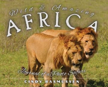 portada Wild and Amazing Africa: Journal of a Photo Safari (en Inglés)