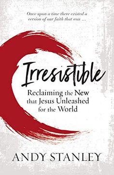 portada Irresistible: Reclaiming the new That Jesus Unleashed for the World 
