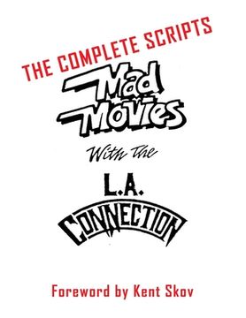 portada Mad Movies With the L.A. Conection: The Complete Scripts