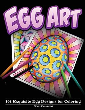 portada Egg Art: 101 Exquisite Egg Designs for Coloring: Volume 9 (Outside-the-Lines Coloring Designs)