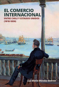 portada El comercio internacional entre Chile y Estados Unidos (1818-1850)