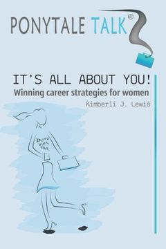 portada Ponytale Talk: It's All About You! Winning Career Strategies for Women