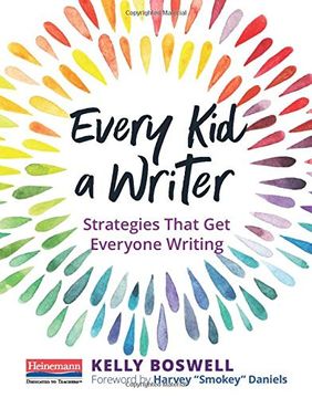 portada Every kid a Writer: Strategies That get Everyone Writing 