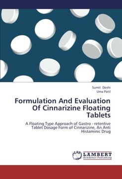 portada Formulation And Evaluation Of Cinnarizine Floating Tablets: A Floating Type Approach of Gastro - retentive Tablet Dosage Form of Cinnarizine, An Anti Histaminic Drug