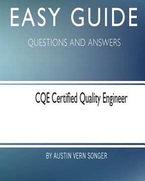 portada Easy Guide: CQE Certified Quality Engineer: Questions and Answers (in English)
