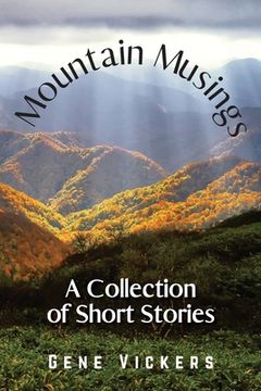 portada Mountain Musings: A Collection of Short Stories (en Inglés)