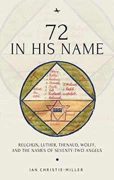 portada 72 in his Name: Reuchlin, Luther, Thenaud, Wolff and the Names of Seventy-Two Angels (in English)