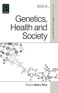 portada Genetics, Health and Society (Advances in Medical Sociology)