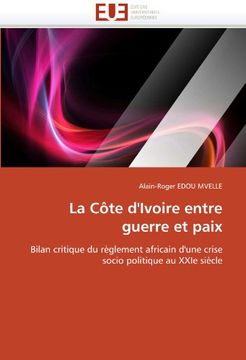 portada La Cote D'Ivoire Entre Guerre Et Paix