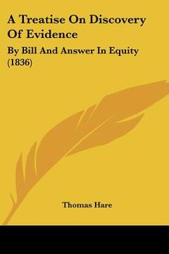 portada a treatise on discovery of evidence: by bill and answer in equity (1836) (en Inglés)