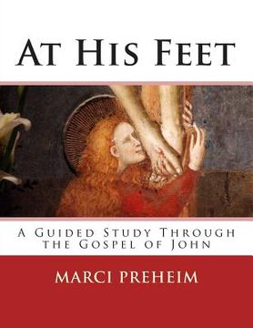 portada At His Feet: A Guided Study Through the Gospel of John