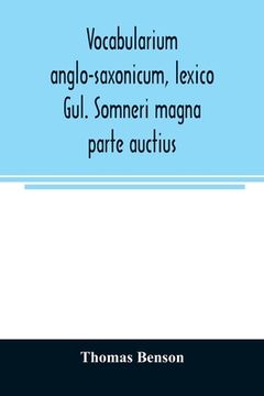 portada Vocabularium anglo-saxonicum, lexico Gul. Somneri magna parte auctius (in English)