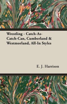 portada Wrestling - Catch-As-Catch-Can, Cumberland & Westmorland, All-In Styles (in English)